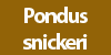 Pondus-snickeri